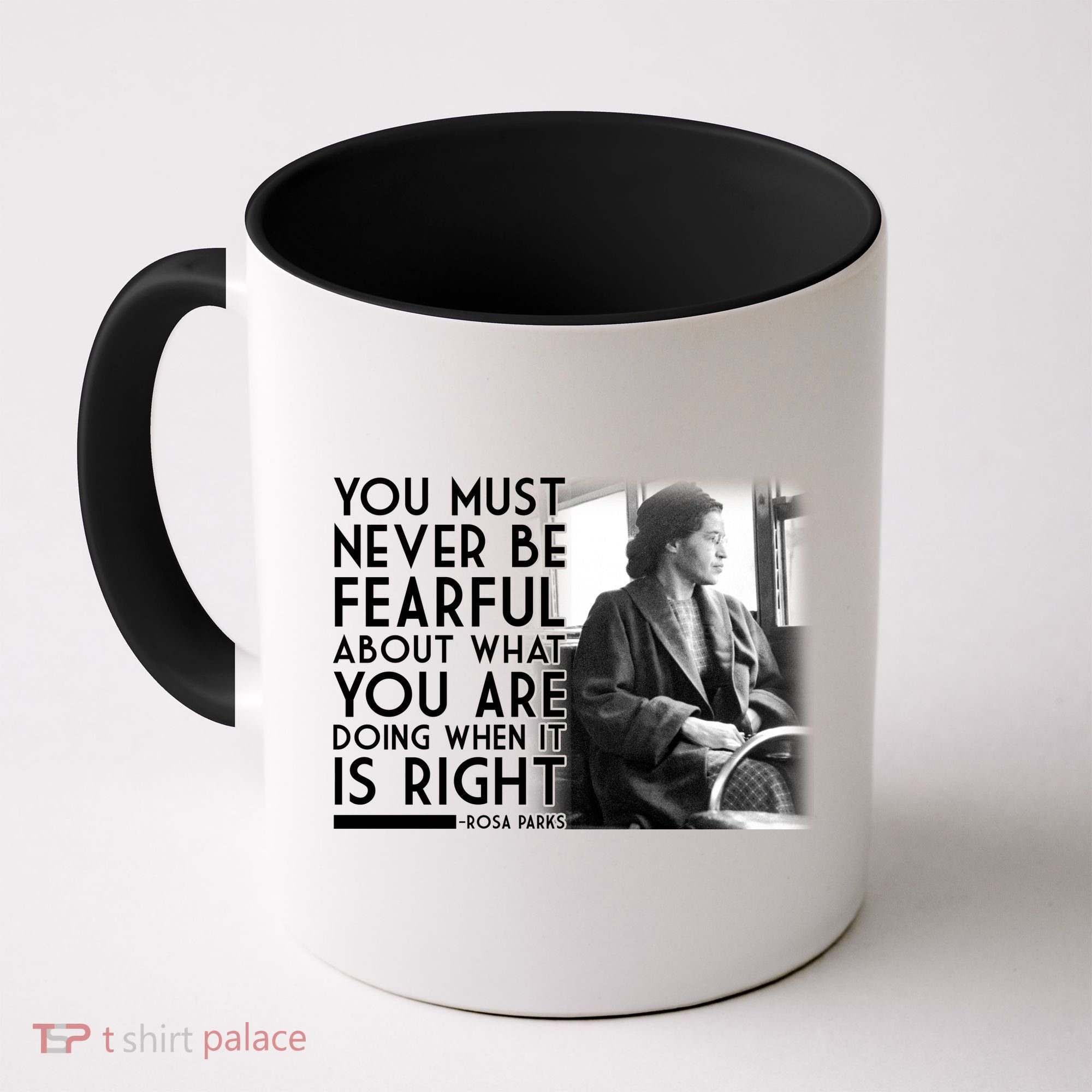 Rosa Parks Never be Fearful Black History Coffee Mug