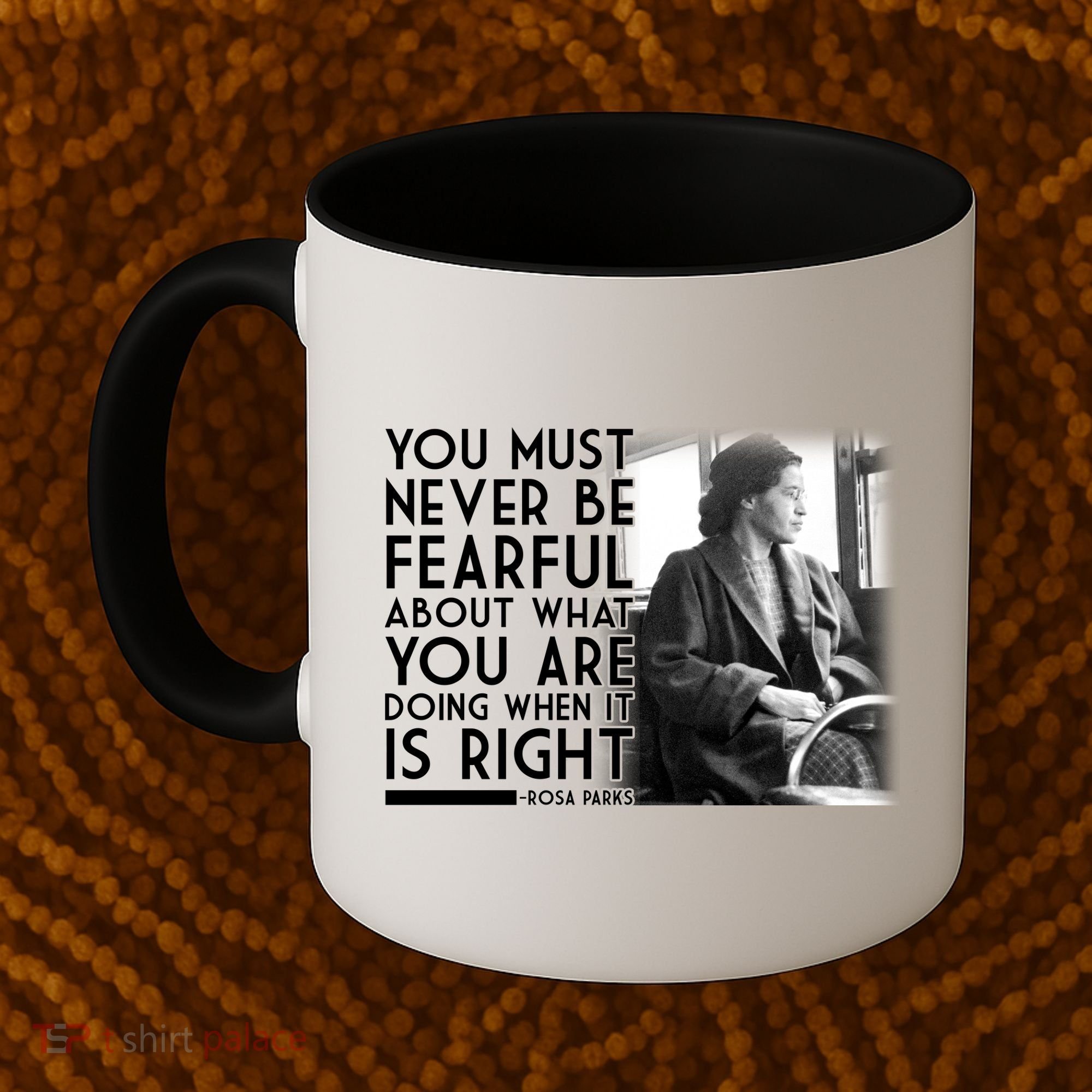 Rosa Parks Never be Fearful Black History Coffee Mug