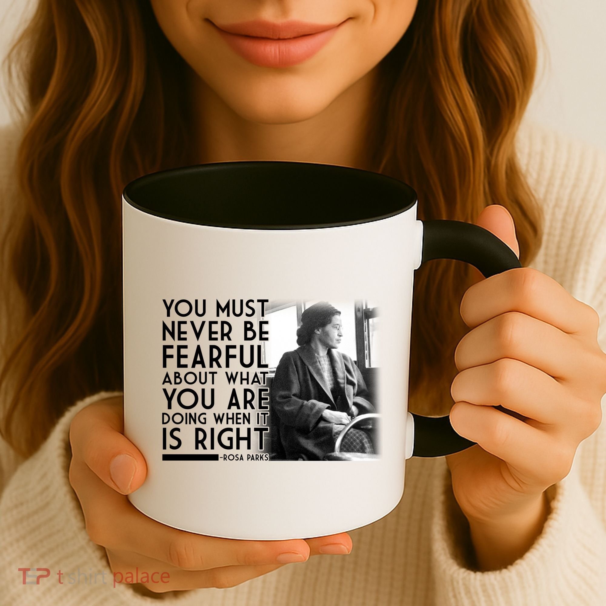 Rosa Parks Never be Fearful Black History Coffee Mug