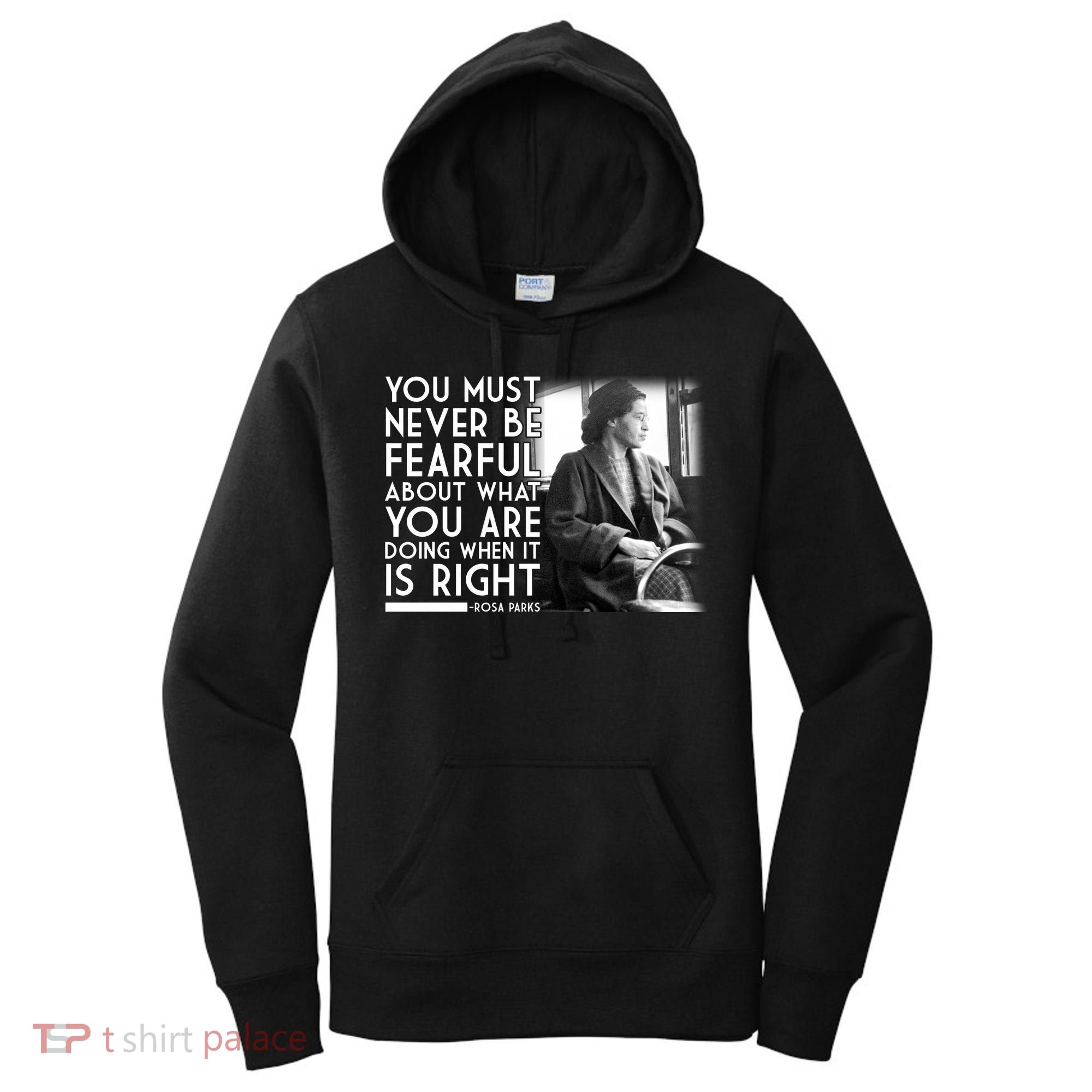 Rosa Parks Never be Fearful Black History Women's Hoodie