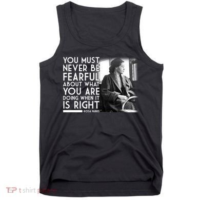 Rosa Parks Never be Fearful Black History Tank Top