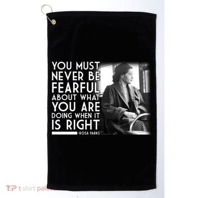 Rosa Parks Never be Fearful Black History Golf Towel