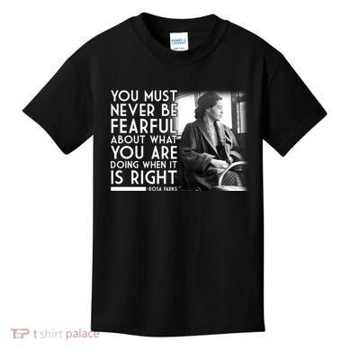 Rosa Parks Never be Fearful Black History Kids T-Shirt