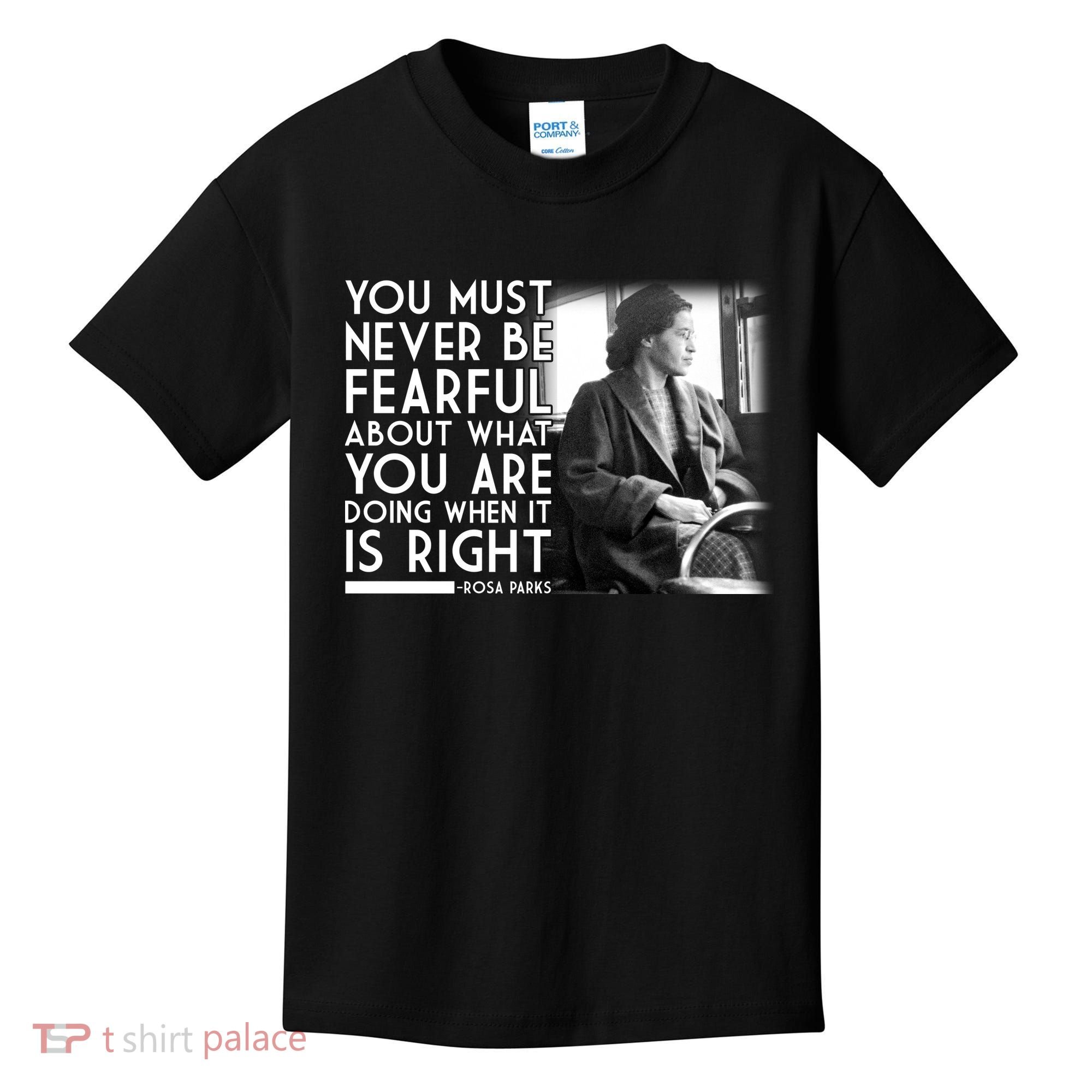 Rosa Parks Never be Fearful Black History Kids T-Shirt