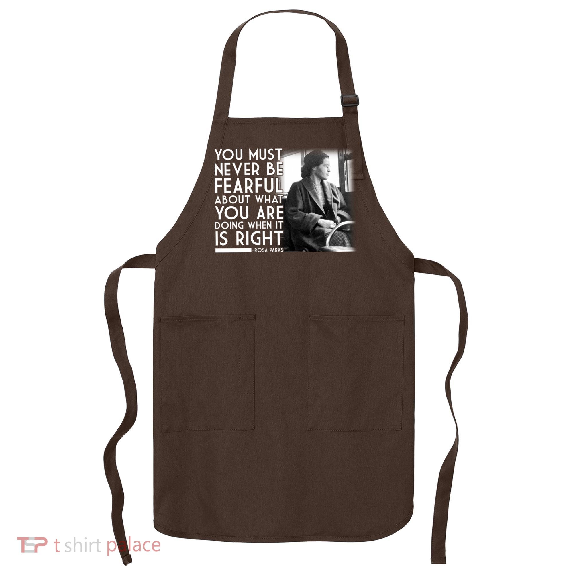 Rosa Parks Never be Fearful Black History Apron