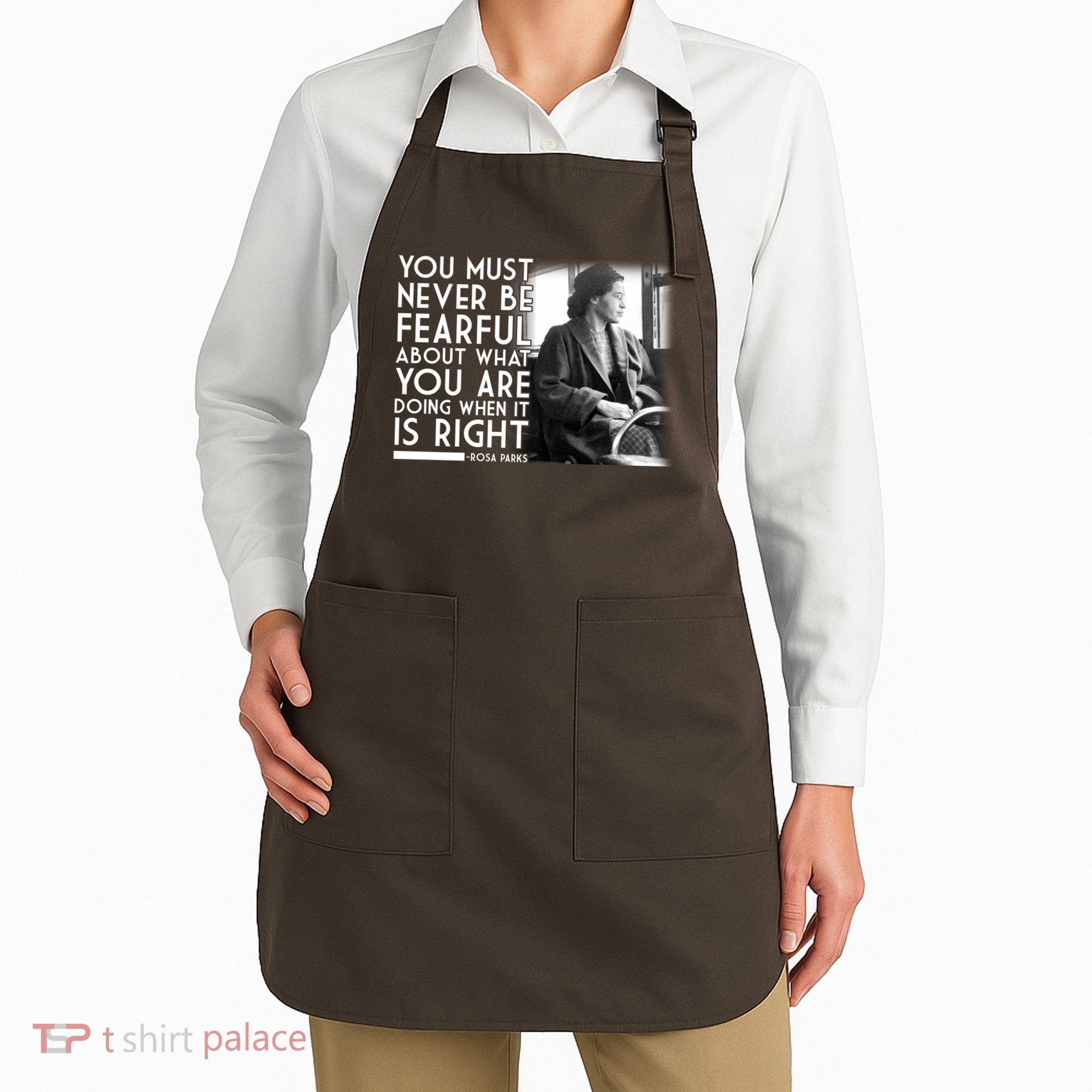 Rosa Parks Never be Fearful Black History Apron