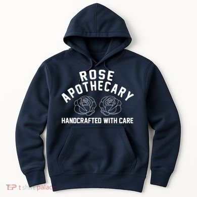Rose Apothecary Handcrafted With Care Hoodie