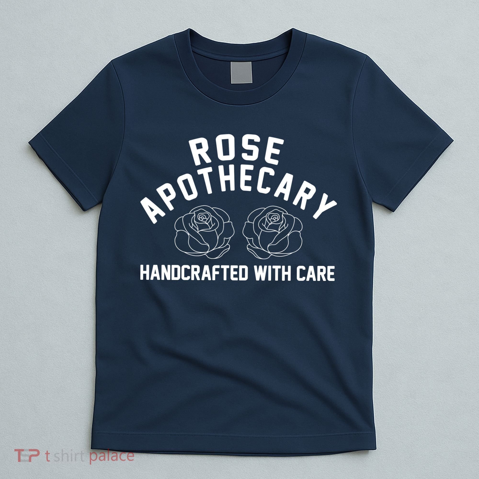 Rose Apothecary Handcrafted With Care T-Shirt