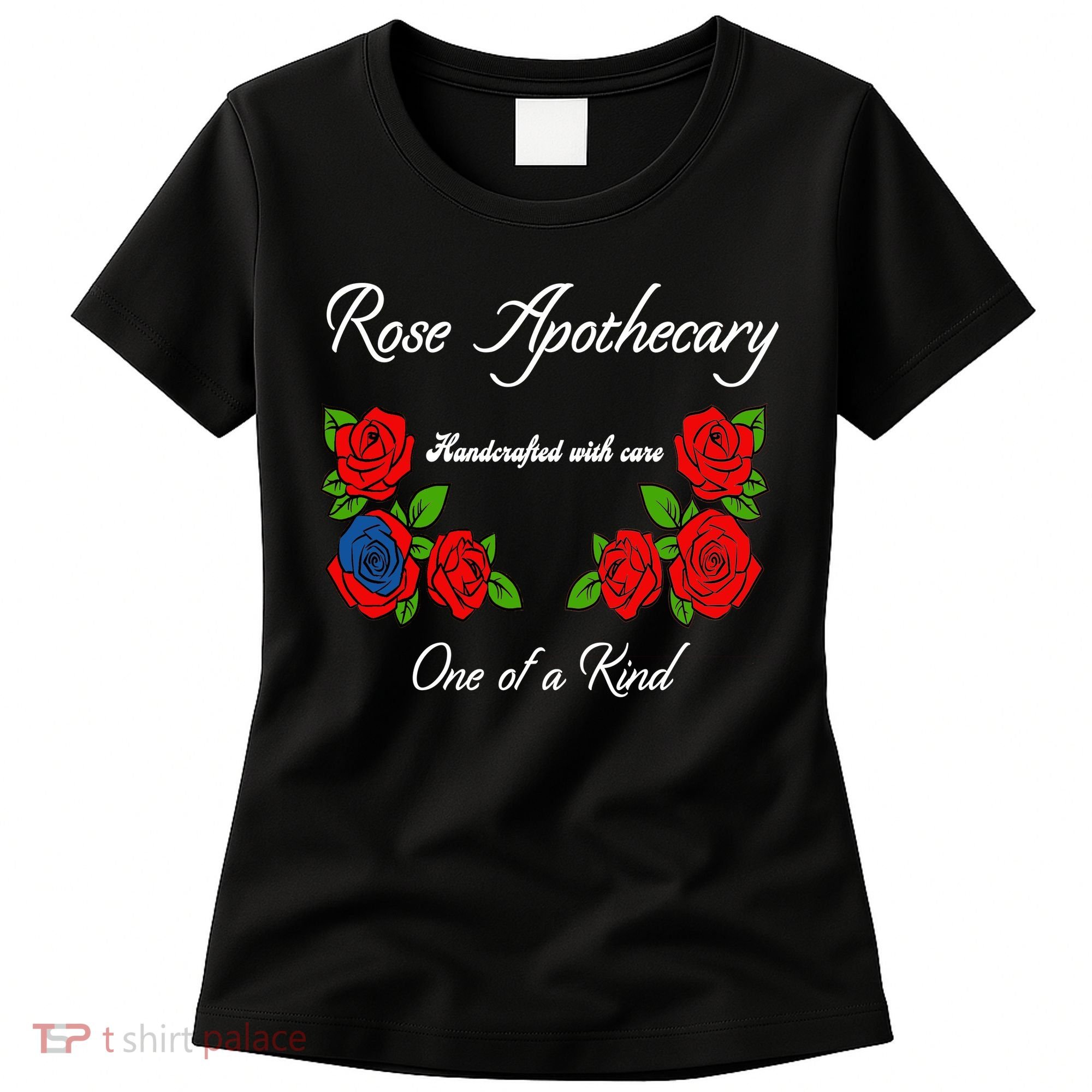 Rose Apothecary Handcrafted With Care One Of A Kind Women's T-Shirt