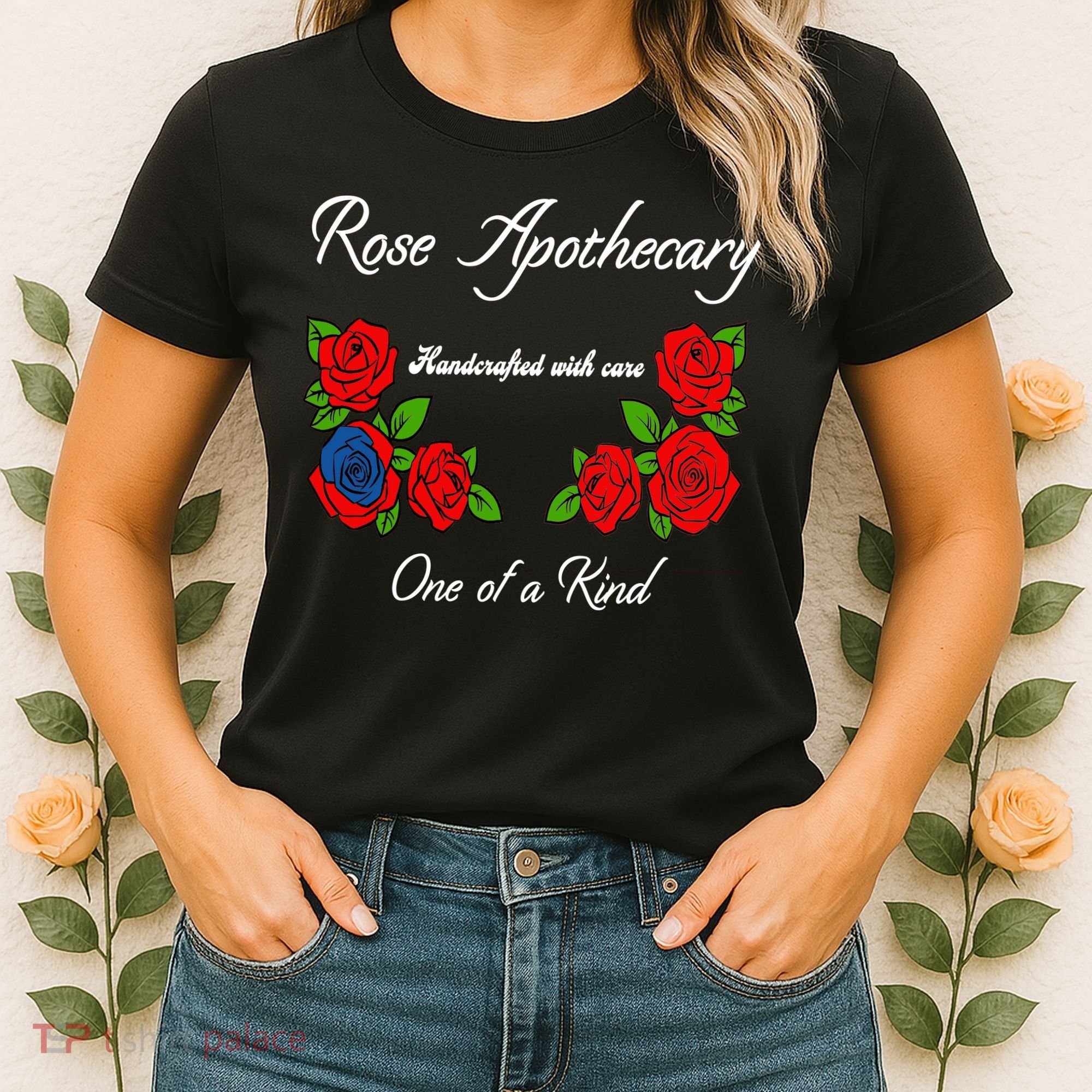 Rose Apothecary Handcrafted With Care One Of A Kind Women's T-Shirt