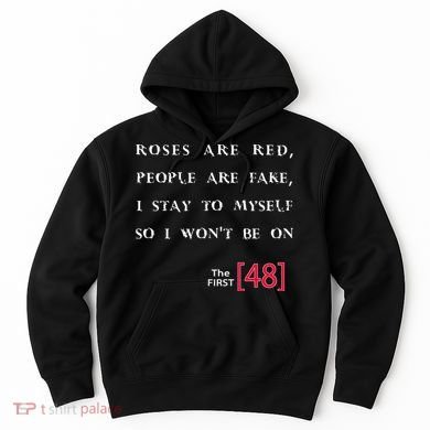 Roses Are Red People Are Fake First 48 Hoodie