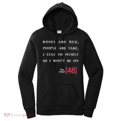 Roses Are Red People Are Fake First 48 Women's Hoodie