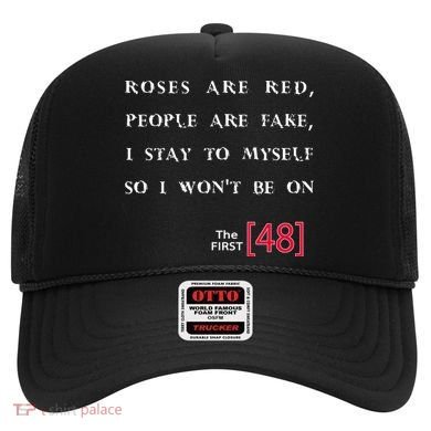 Roses Are Red People Are Fake First 48 Hat