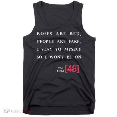 Roses Are Red People Are Fake First 48 Tank Top