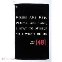 Roses Are Red People Are Fake First 48 Golf Towel thumb 0