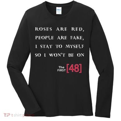 Roses Are Red People Are Fake First 48 Women's Long Sleeve Shirt