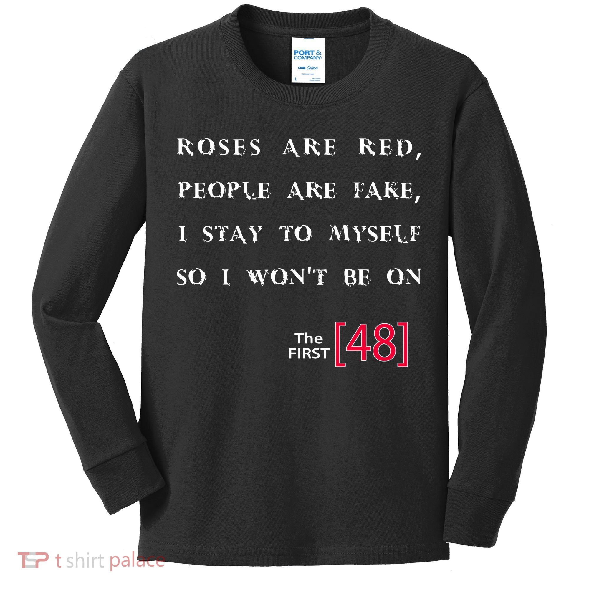 Roses Are Red People Are Fake First 48 Kids Long Sleeve Shirt