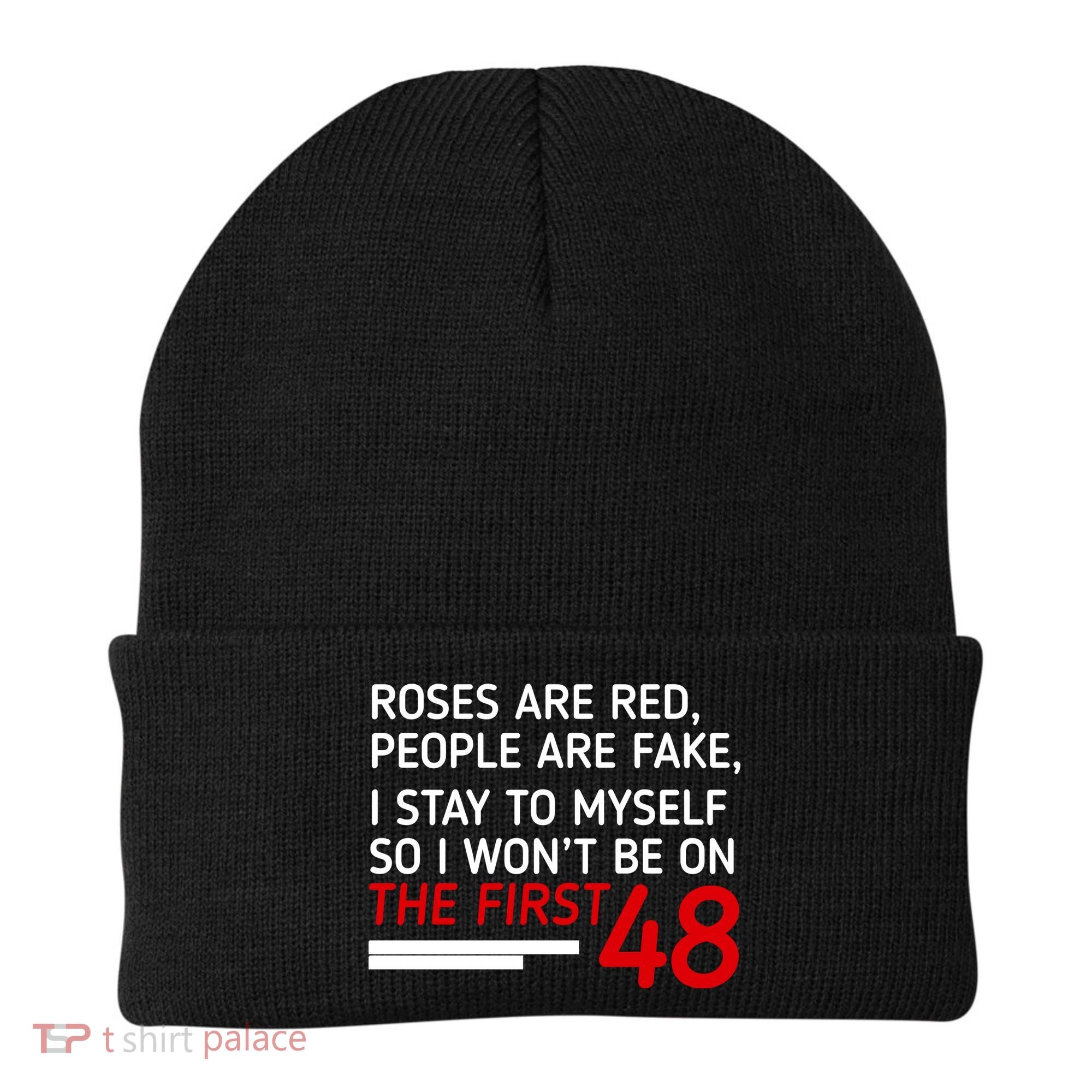 Roses Are Red People Are Fake I Stay To Myself 48 Beanie
