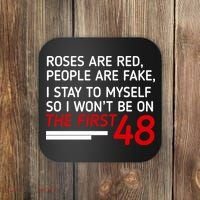 Roses Are Red People Are Fake I Stay To Myself 48 Coaster thumb 0