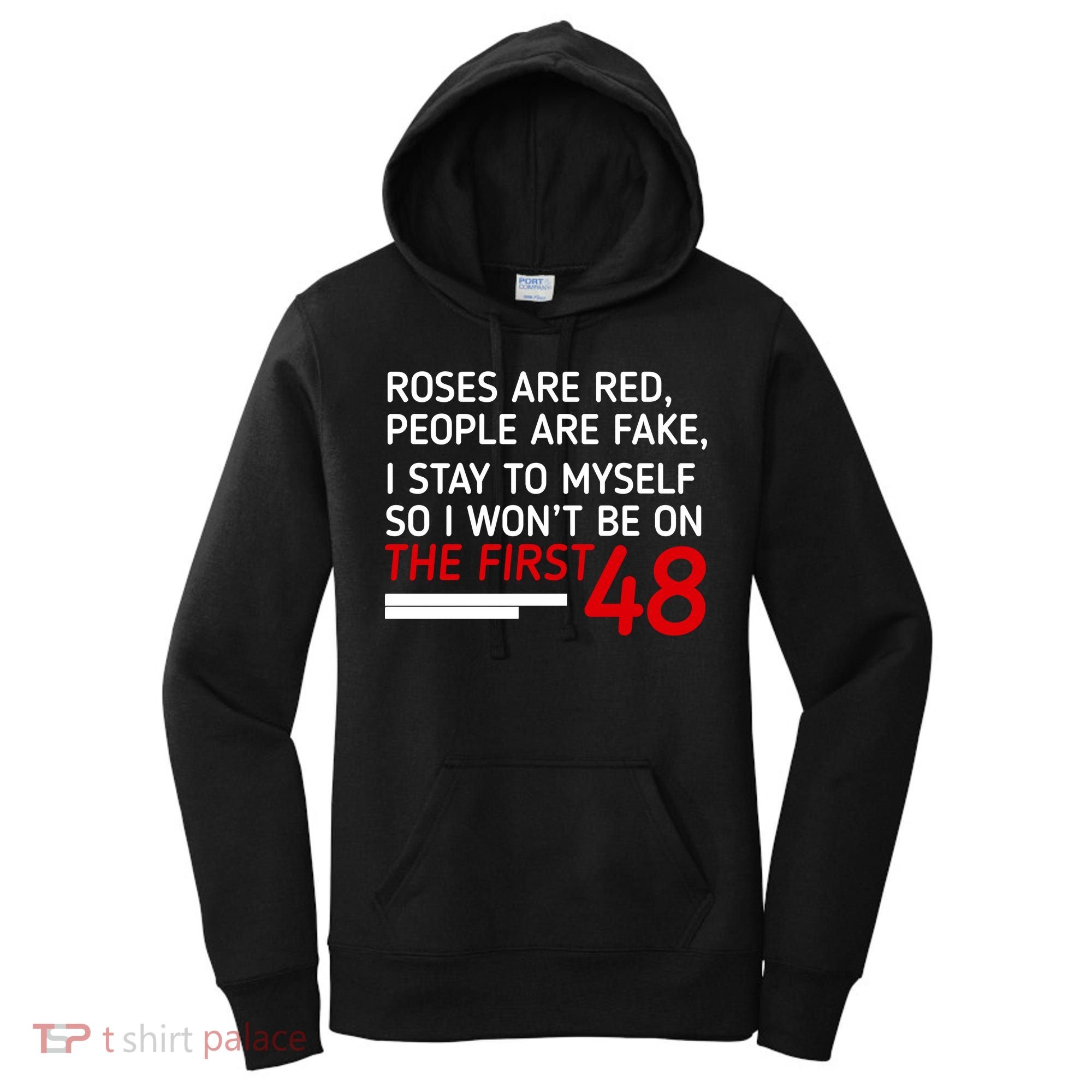 Roses Are Red People Are Fake I Stay To Myself 48 Women's Hoodie