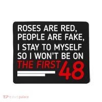 Roses Are Red People Are Fake I Stay To Myself 48 Mousepad thumb 0