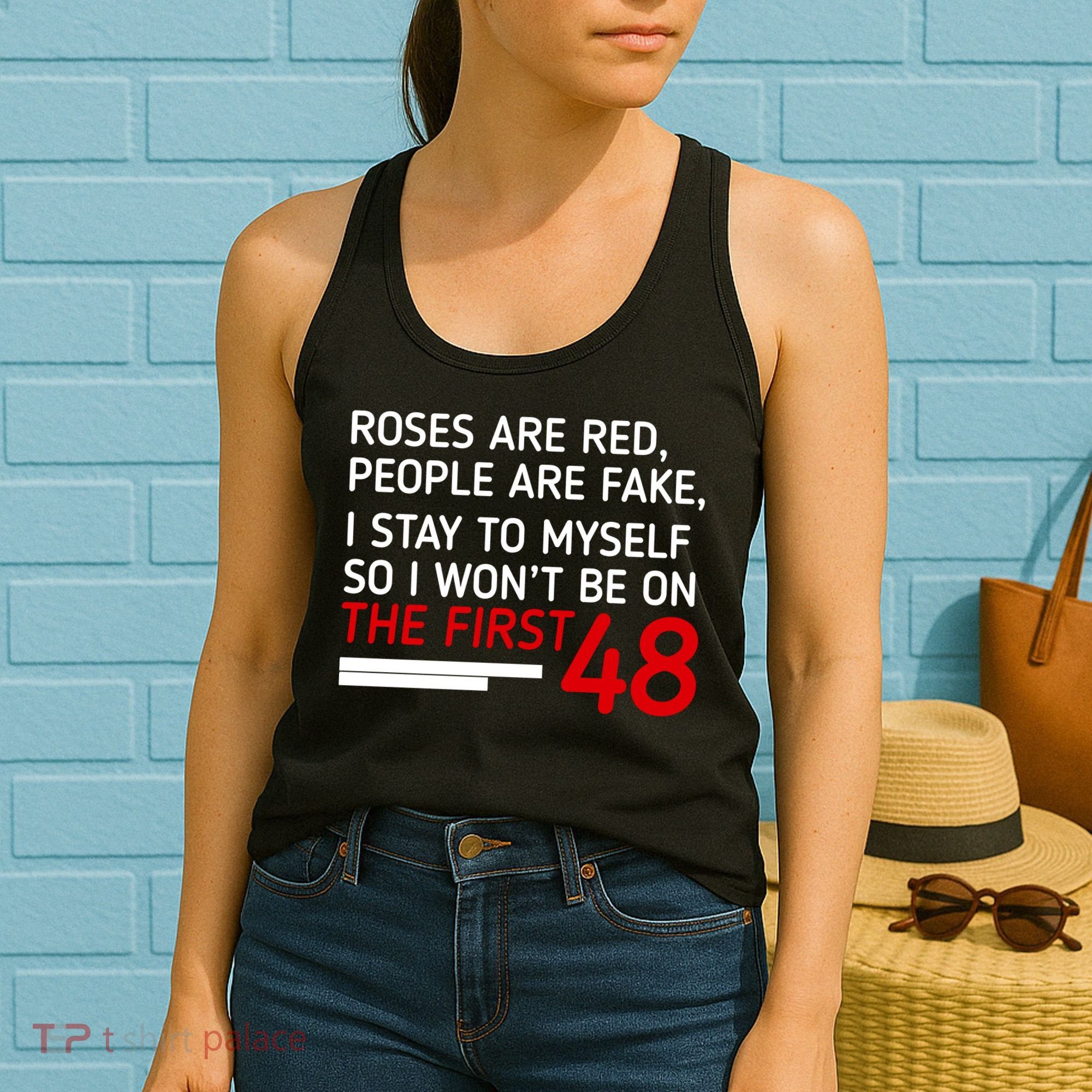 Roses Are Red People Are Fake I Stay To Myself 48 Women's Tank Top