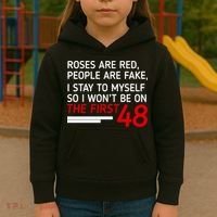 Roses Are Red People Are Fake I Stay To Myself 48 Kids Hoodie thumb 3