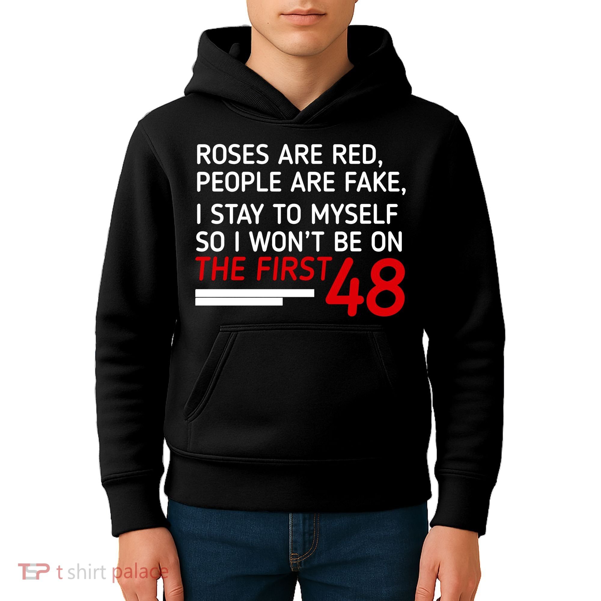 Roses Are Red People Are Fake I Stay To Myself 48 Kids Hoodie