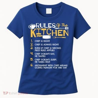Rules Of The Kitchen Culinary Restaurant Chef Cooking Funny Gift Women's T-Shirt