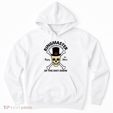 Ringmaster Of The Shit Show Hoodie