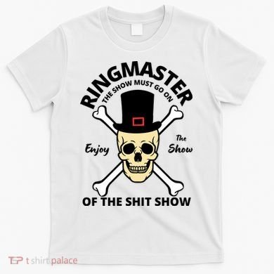 Ringmaster Of The Shit Show T-Shirt