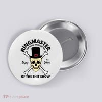 Ringmaster Of The Shit Show Button thumb 0