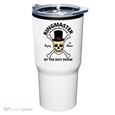Ringmaster Of The Shit Show Tumbler