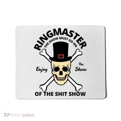 Ringmaster Of The Shit Show Mousepad