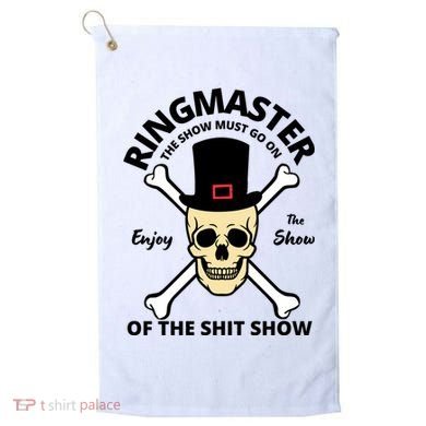 Ringmaster Of The Shit Show Golf Towel