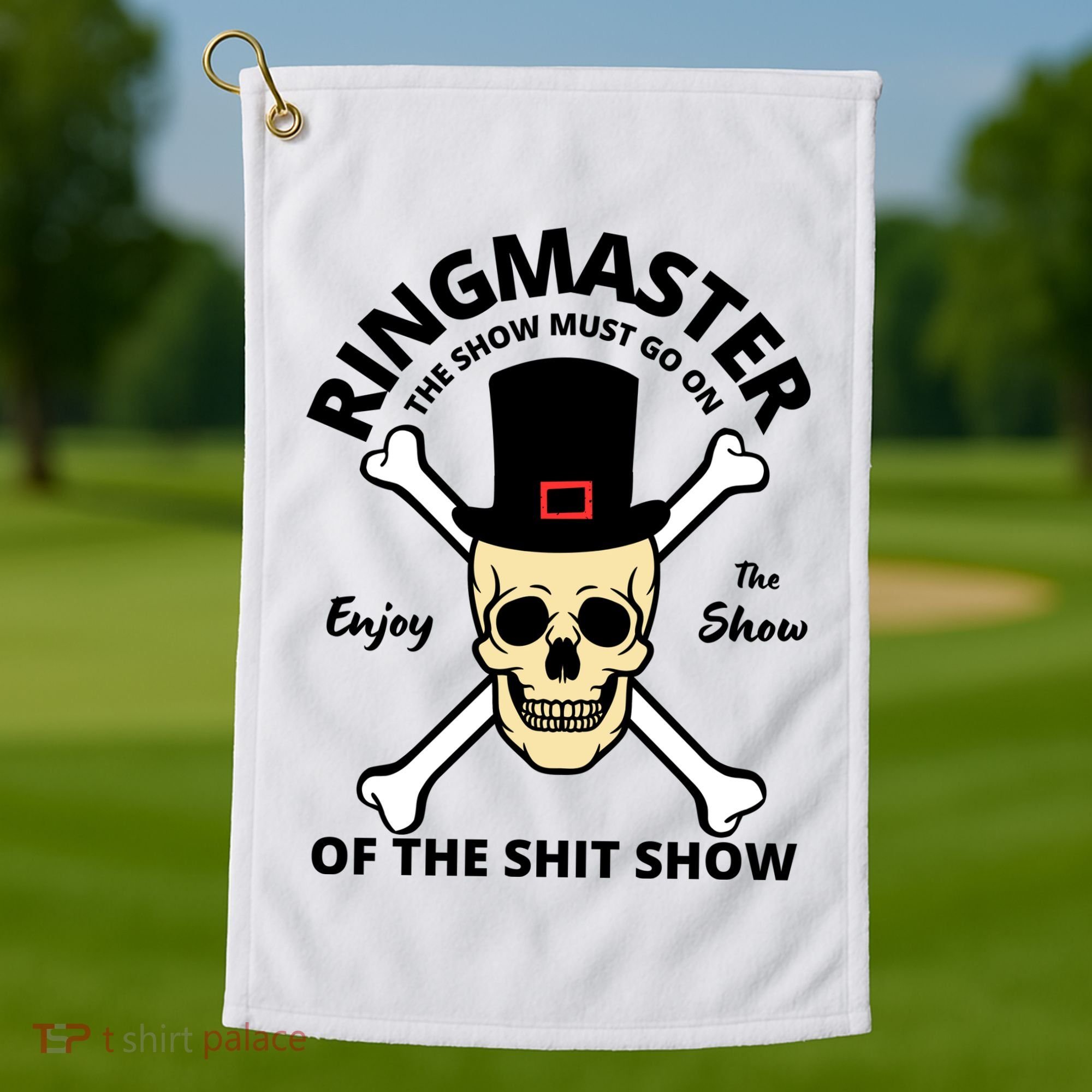 Ringmaster Of The Shit Show Golf Towel