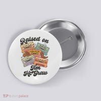 Raised On Tim Mcgraw Retro Cassette Tape Button thumb 0