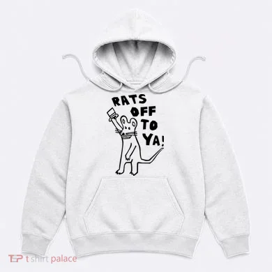 Rats Off To Ya! Hoodie