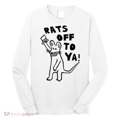Rats Off To Ya! Long Sleeve Shirt