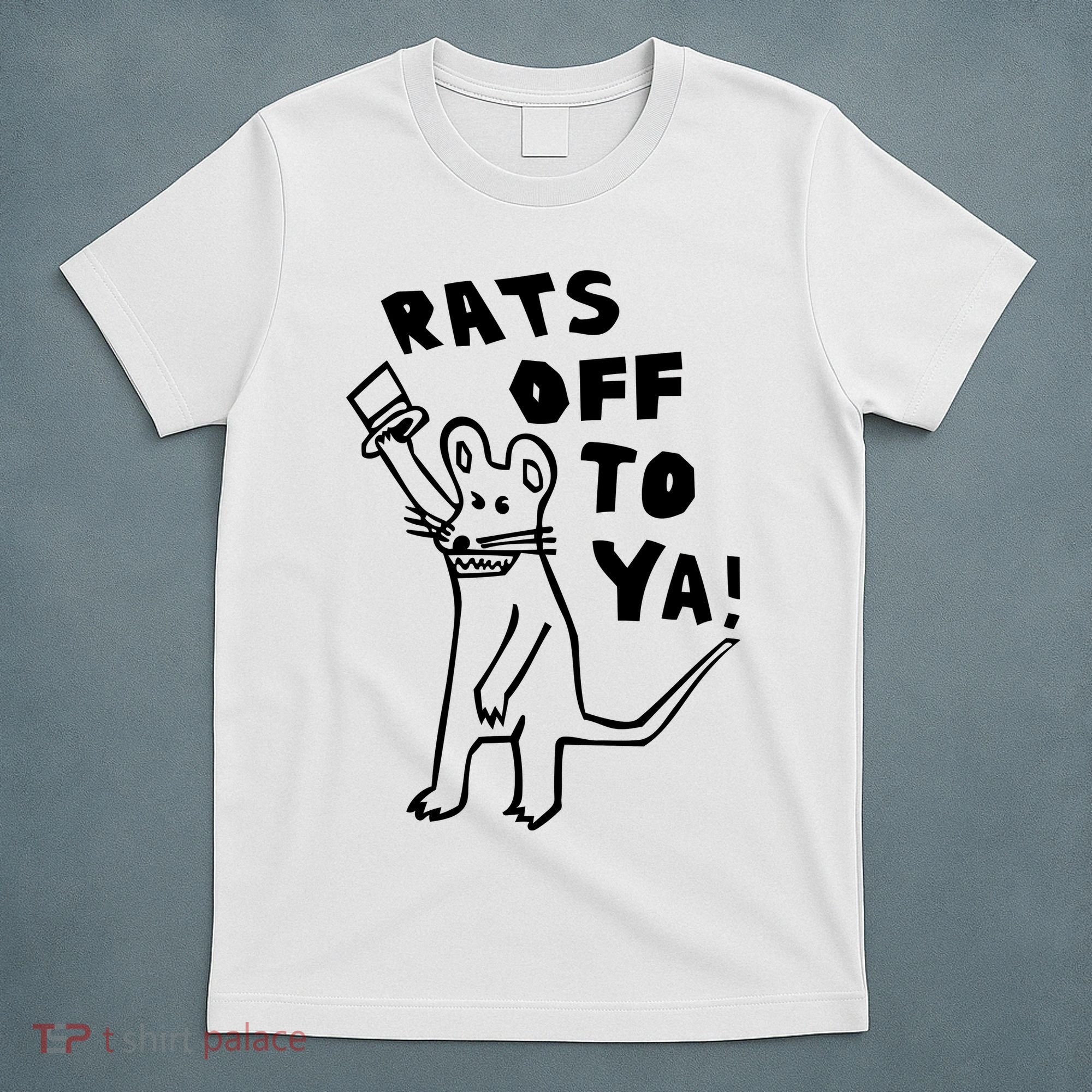 Rats Off To Ya! T-Shirt