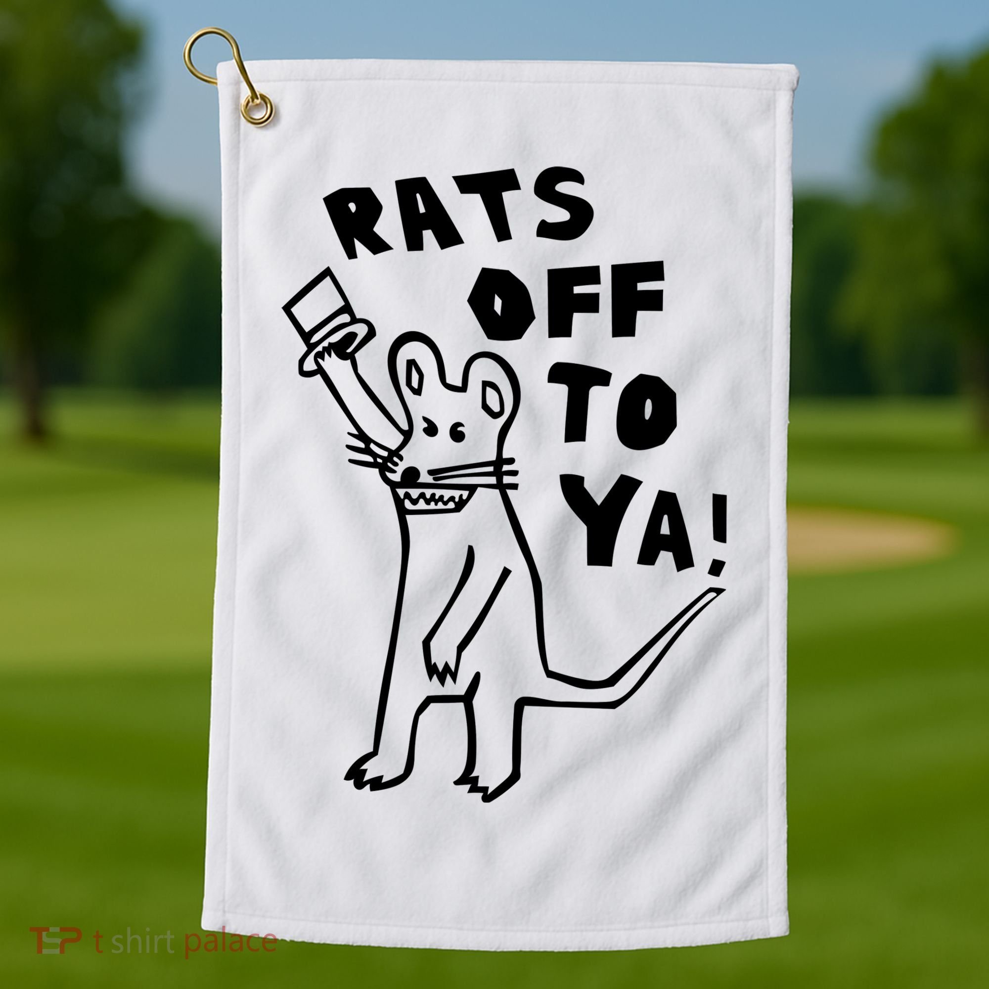 Rats Off To Ya! Golf Towel