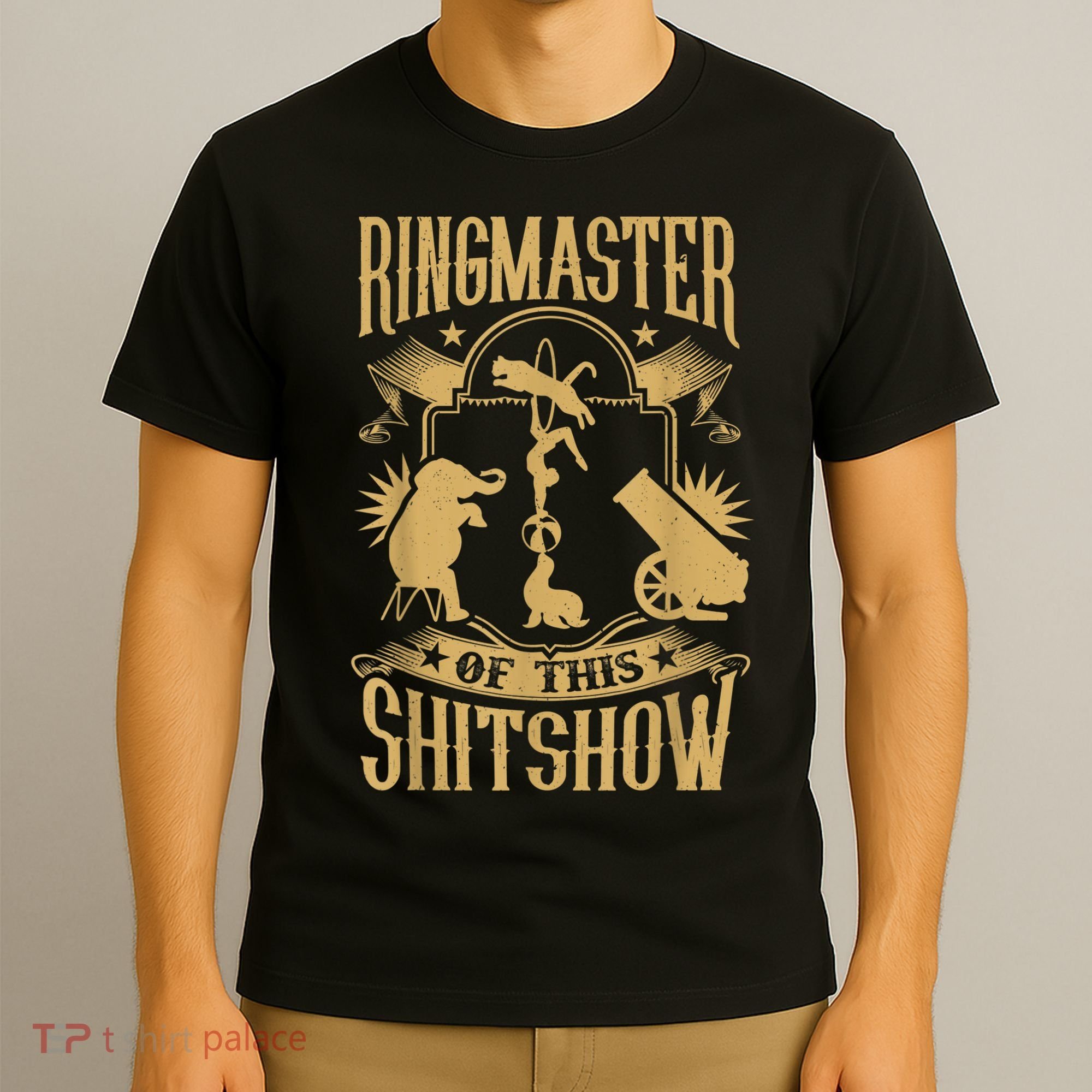 Ringmaster Of This Shitshow Elephant Circus T-Shirt