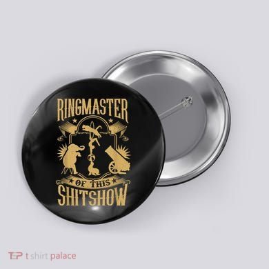 Ringmaster Of This Shitshow Elephant Circus Button