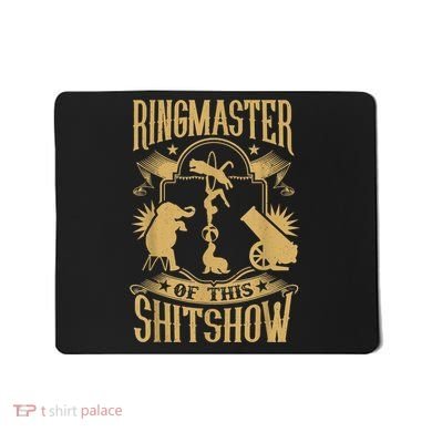 Ringmaster Of This Shitshow Elephant Circus Mousepad
