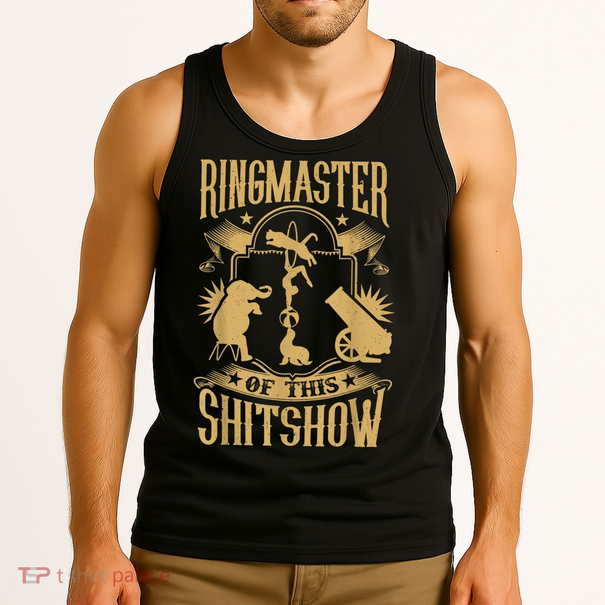 Ringmaster Of This Shitshow Elephant Circus Tank Top