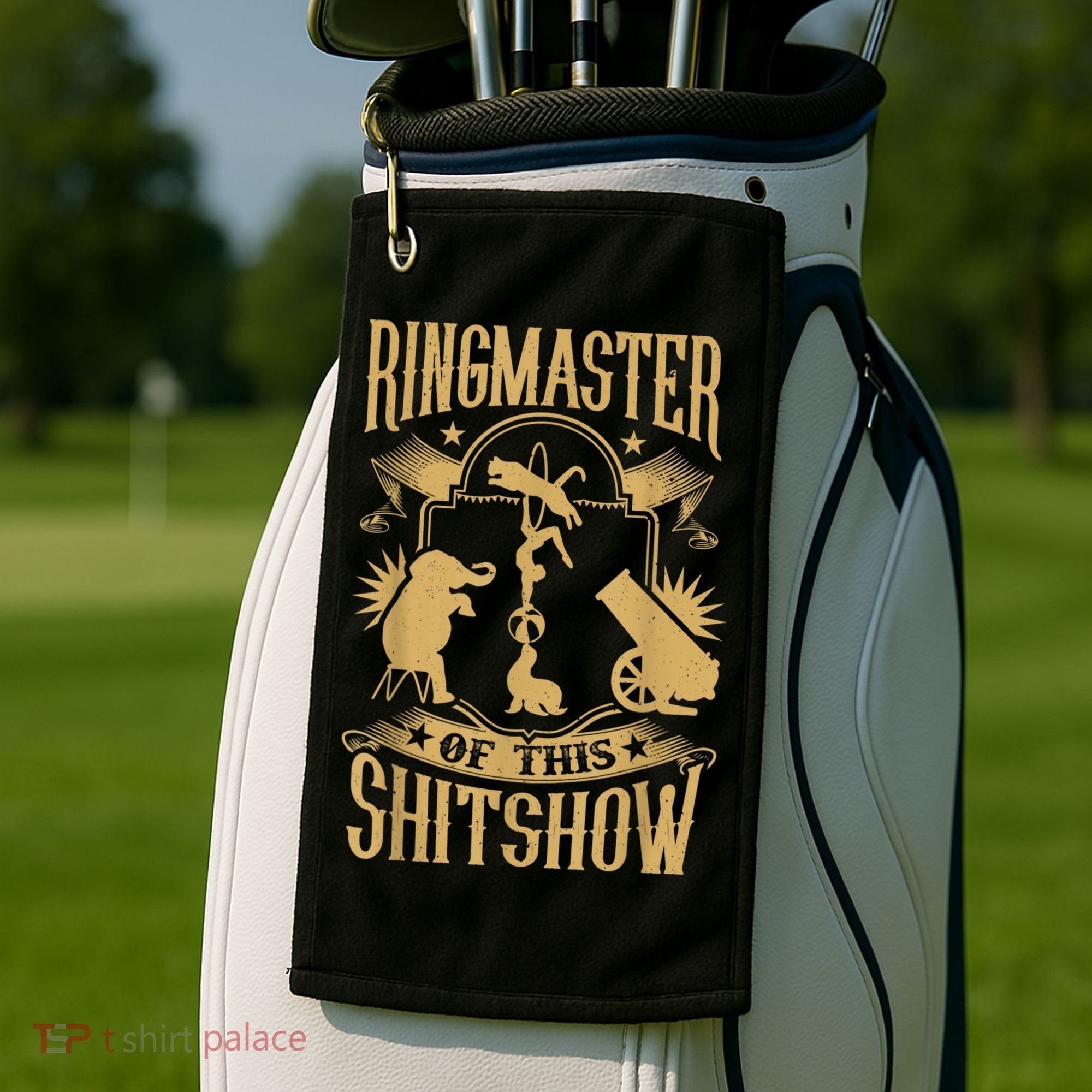 Ringmaster Of This Shitshow Elephant Circus Golf Towel