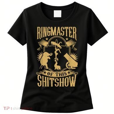 Ringmaster Of This Shitshow Elephant Circus Women's T-Shirt