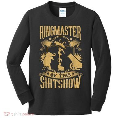 Ringmaster Of This Shitshow Elephant Circus Kids Long Sleeve Shirt