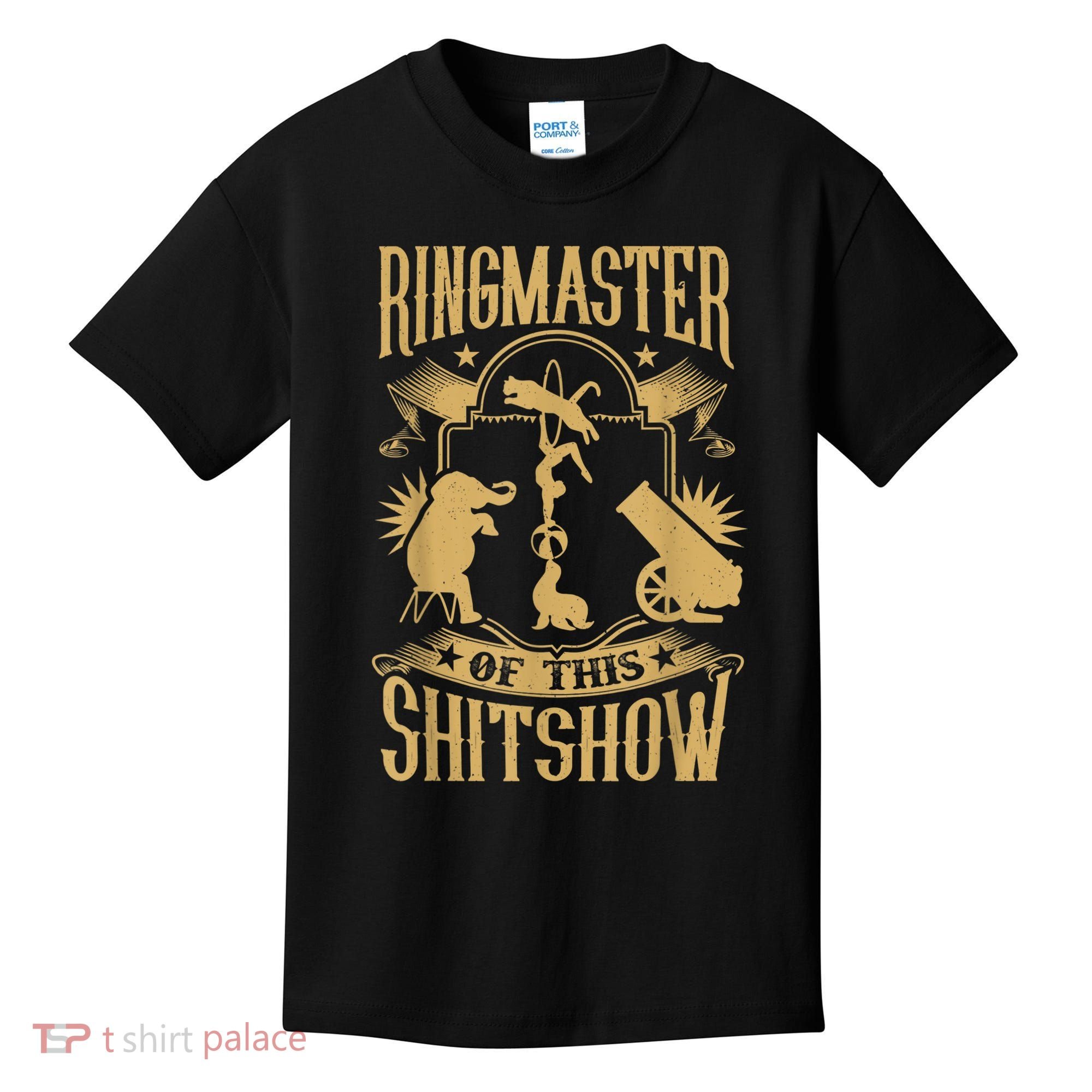 Ringmaster Of This Shitshow Elephant Circus Kids T-Shirt