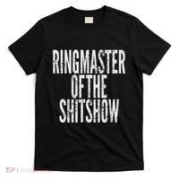 Ringmaster Of The Shitshow T-Shirt thumb 0
